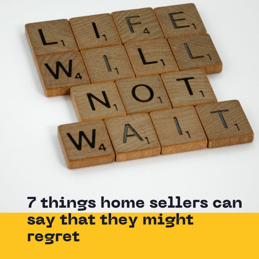 7 things sellers might regret