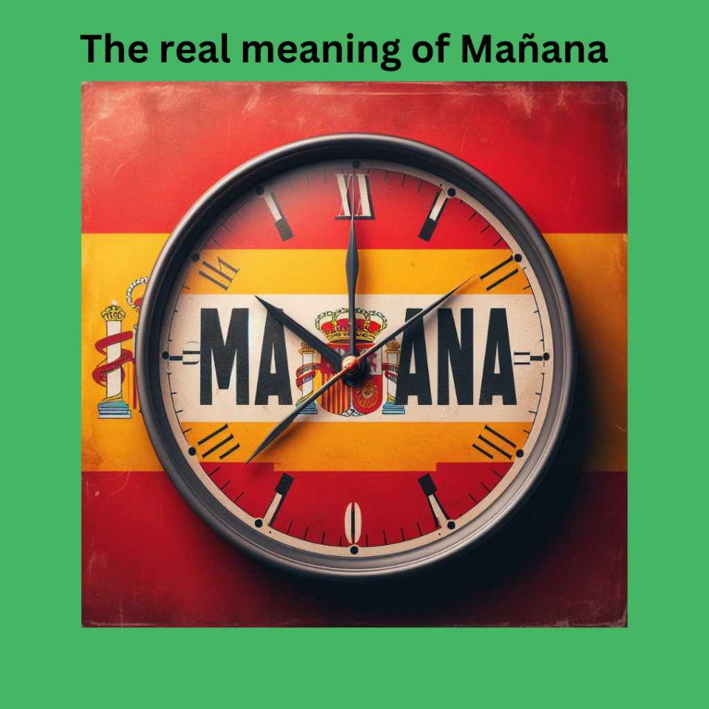 The real meaning of Mañana