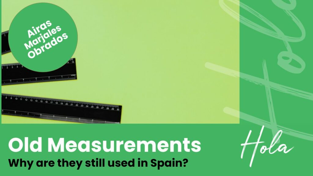 Old Measurements in Spain