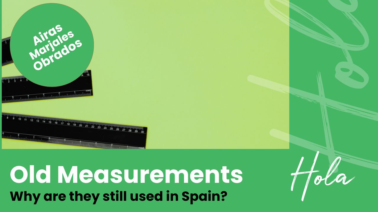 Old Measurements in Spain